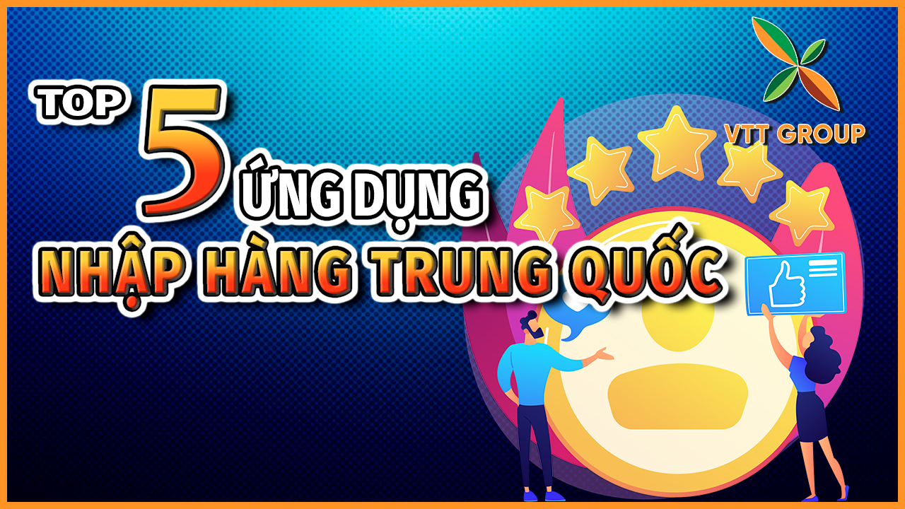 Top 5+ ứng dụng nhập hàng Trung Quốc uy tín và chất lượng